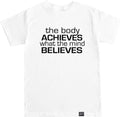 FTD Apparel Men's The Body Achieves What The Mind Believes T Shirt