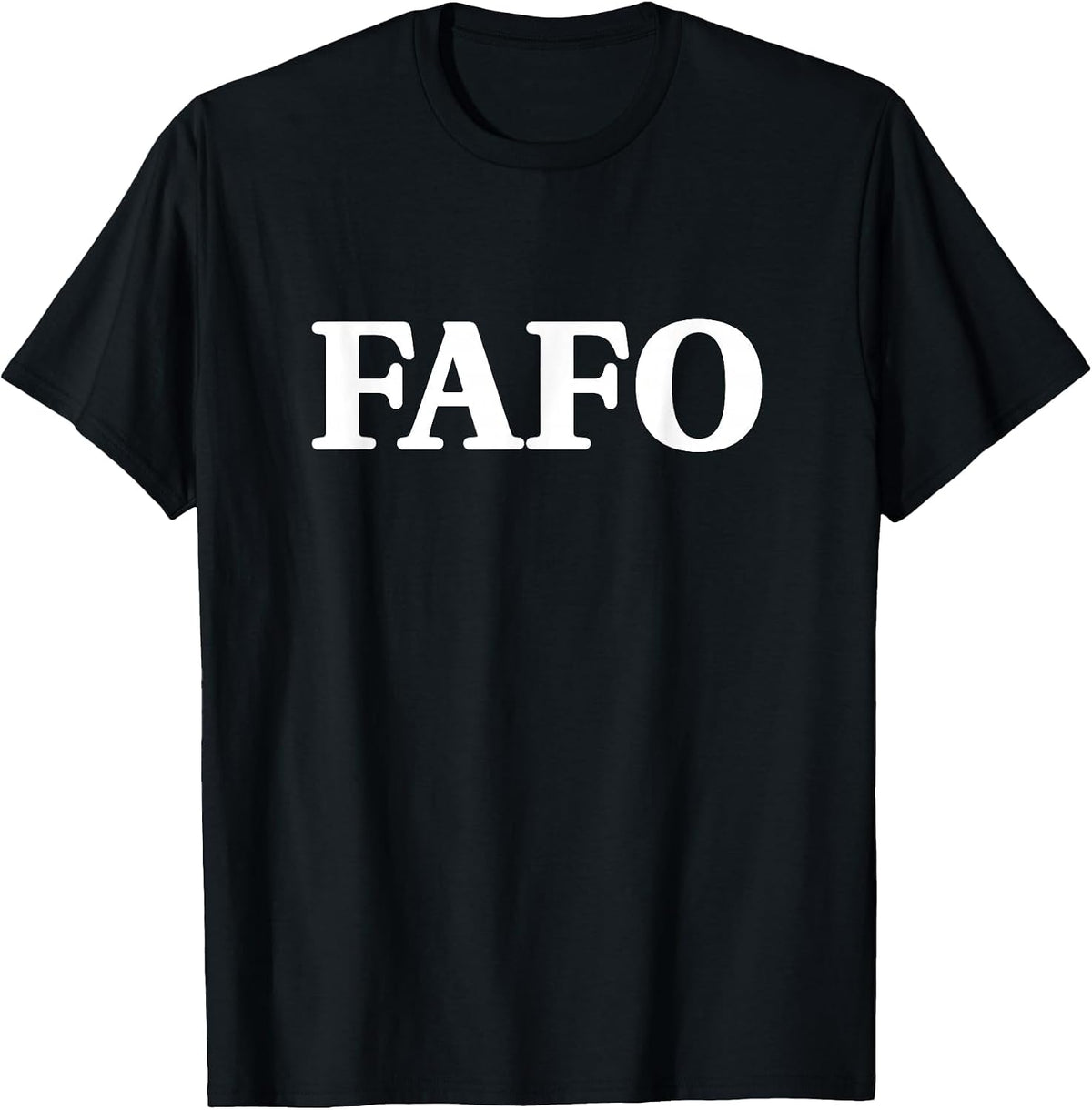 FAFO Fuck Around and Find Out Funny Saying T-Shirt