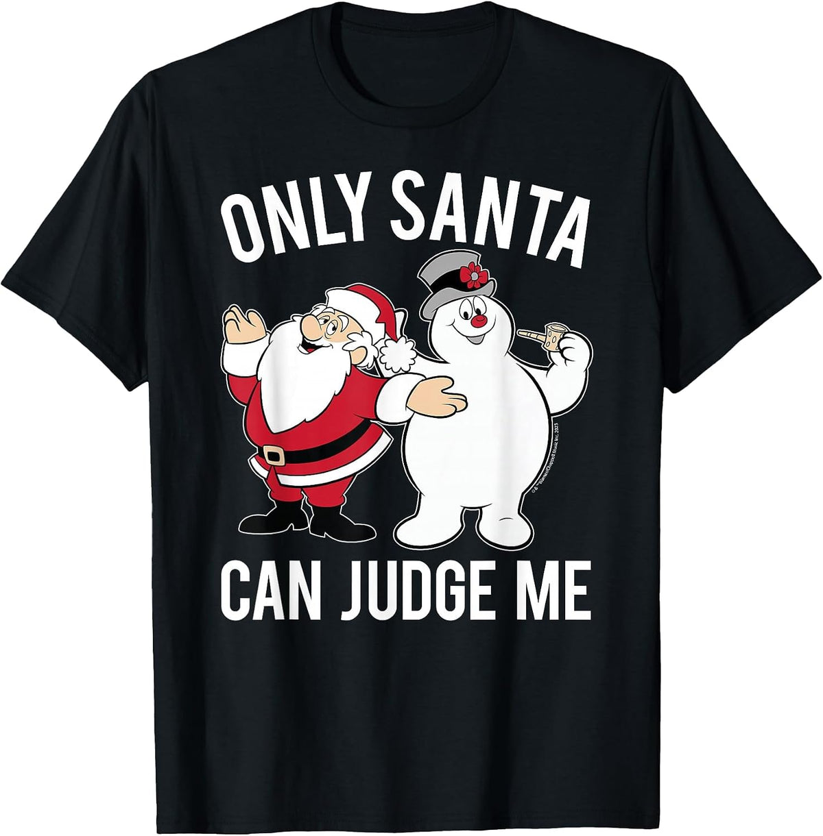 Only Santa Can Judge Me T-Shirt