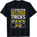 Stubborn Soft Coated Wheaten Terrier Tricks T-Shirt