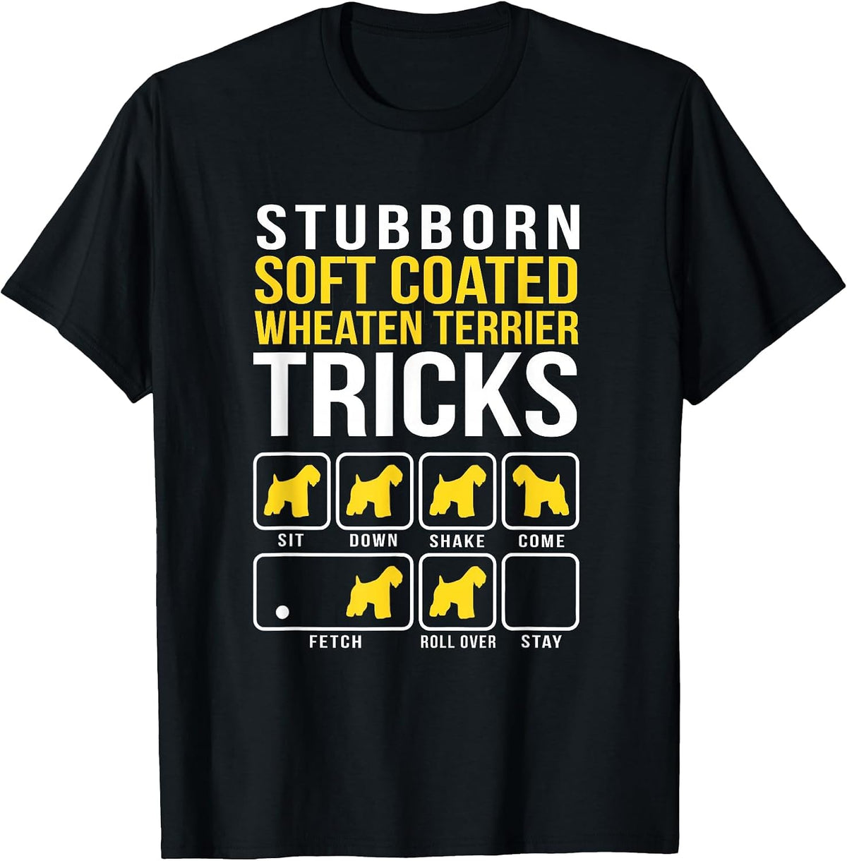 Stubborn Soft Coated Wheaten Terrier Tricks T-Shirt