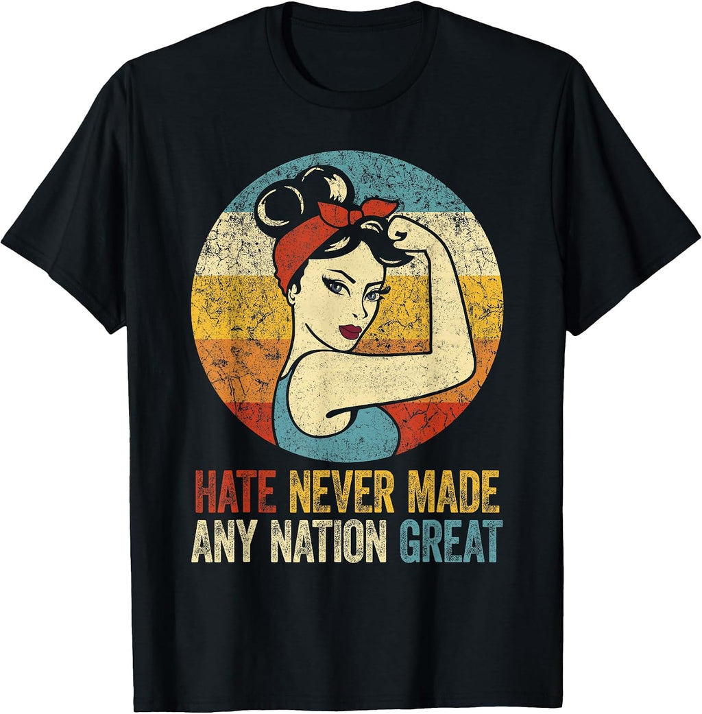 Hate Never Made Any Nation Great Retro T-Shirt