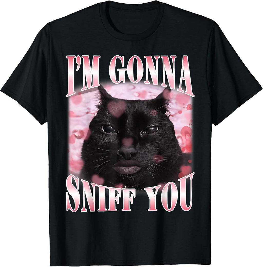 I'm Gonna Sniff You Funny Brainrot Stupid Cat Meme Graphic T-Shirt