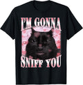 I'm Gonna Sniff You Funny Brainrot Stupid Cat Meme Graphic T-Shirt