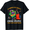 I Garden So I Don't Choke People Save A Life Send Mulch T-Shirt