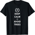 Keep Calm and Avoid Stupid Trees Disc Golf Tournament Player T-Shirt