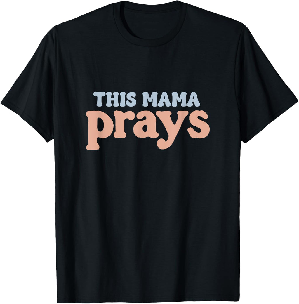This Mama Prays God Faith Jesus T-Shirt