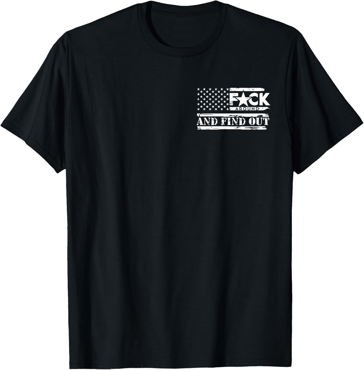 (Double Sided) Fuck Around and Find Out T-Shirt