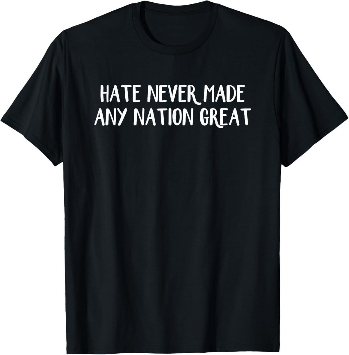 Hate Never Made Any Nation Great T-Shirt