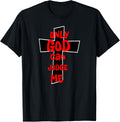Only God Can Judge Me T-Shirt T-Shirt