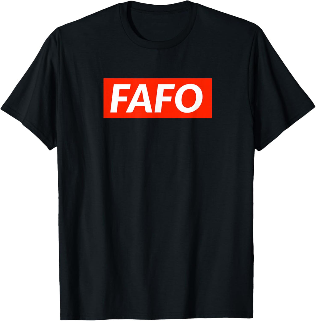 FAFO - Fuck Around and Find Out T-Shirt Small