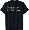 Hate Never Made Any Nation Great Retro Vintage Patriotic T-Shirt