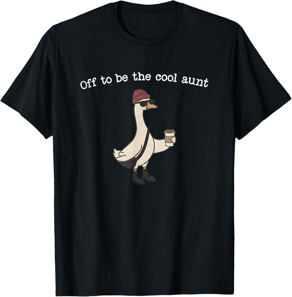 Off to Be The Cool Aunt Auntie Silly Goose Cool Aunts T-Shirt