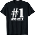 #1 Asshole Funny Asshole Sarcastic Funny Number 1 Asshole T-Shirt