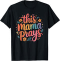 This Mama Prays Floral T-Shirt