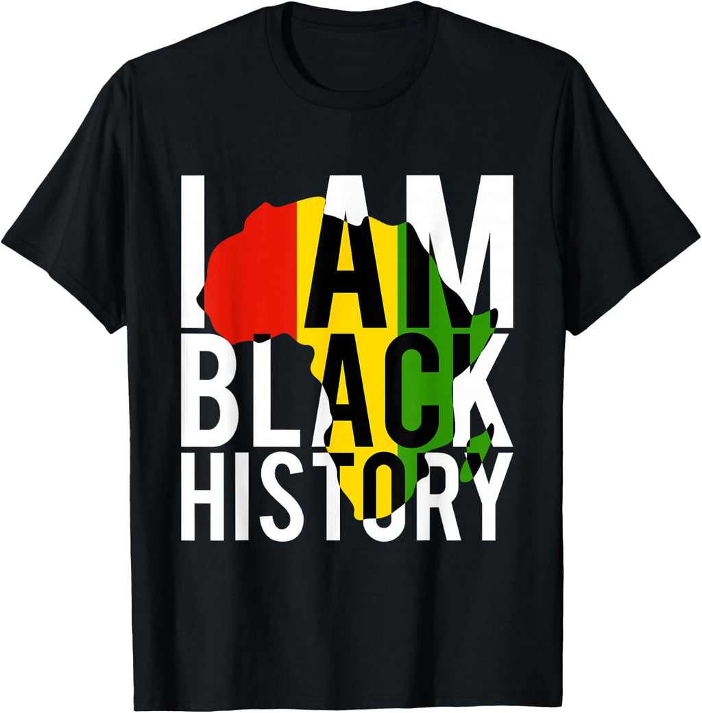 I Am Black History - Black History Month & Pride Gift T-Shirt