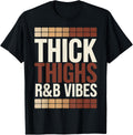 Thick Thighs R&B Vibes T-Shirt