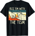 Rizz Em With The Tism Rizzler Meme Rizzling Meme Squirrel T-Shirt