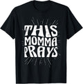 This Mama Prays Religion - Bible Christianity Christian Mom T-Shirt
