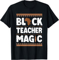 Black Teacher Magic Black History Month African American Men Women T-Shirt