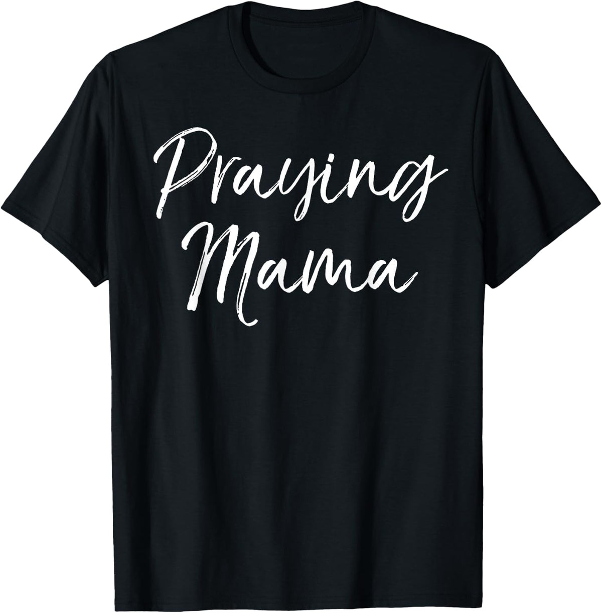 Christian Pray Mother's Day Gift Prayer Warrior Praying Mama T-Shirt