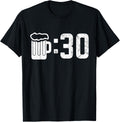 Beer :30 for Beer Drinkers Funny T-Shirt