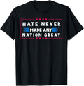 Hate Never Made Any Country Great T-Shirt