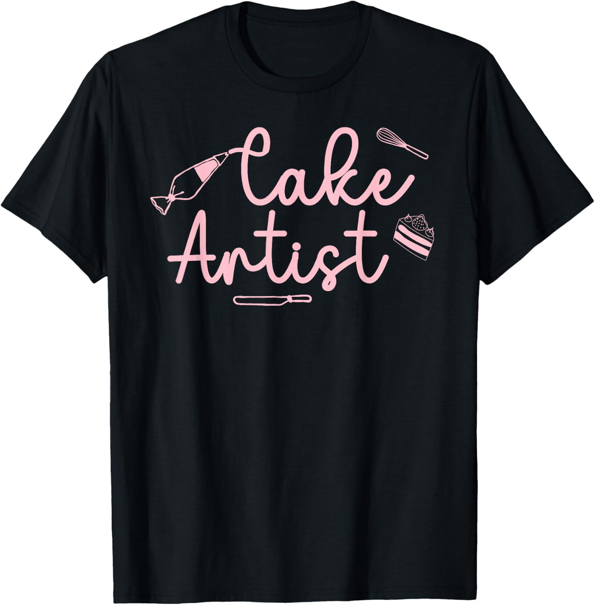 Cake Artist Cake Baker Cake Decorator Cake Decorating T-Shirt