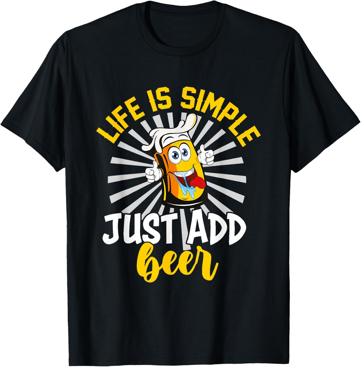 Life Is Simple Just Add Beer, Funny Beer Drinking T-Shirt