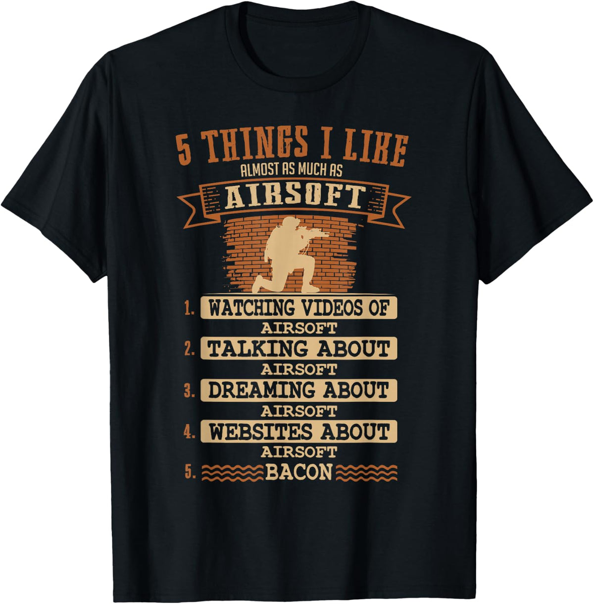 Airsoft 5 Things That I Like As Much As Playing T-Shirt