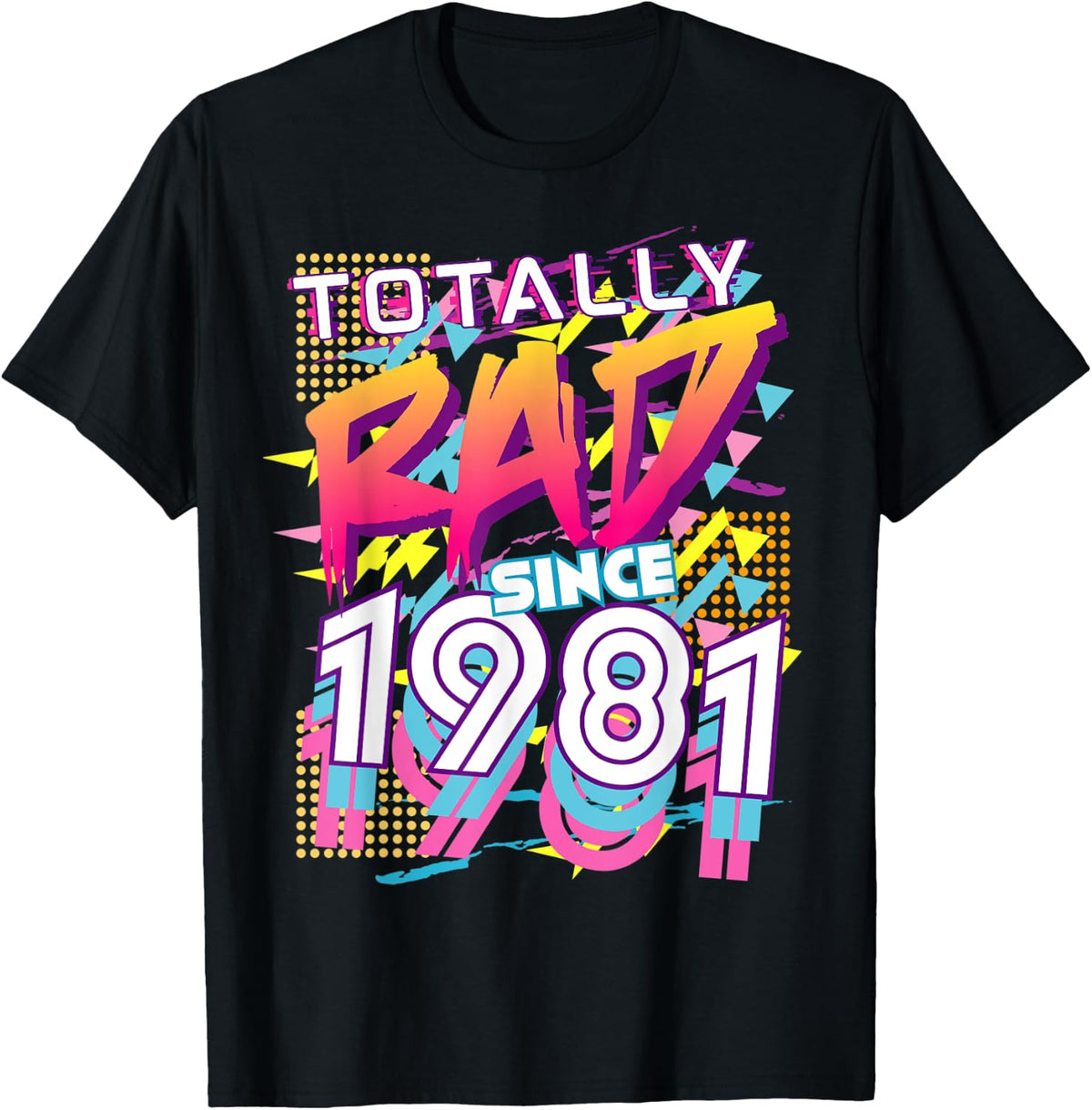 Totally Rad Since 1981 T-Shirt