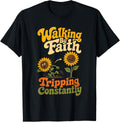 Christian Walking By Faith Tripping Constantly Gift T-Shirt
