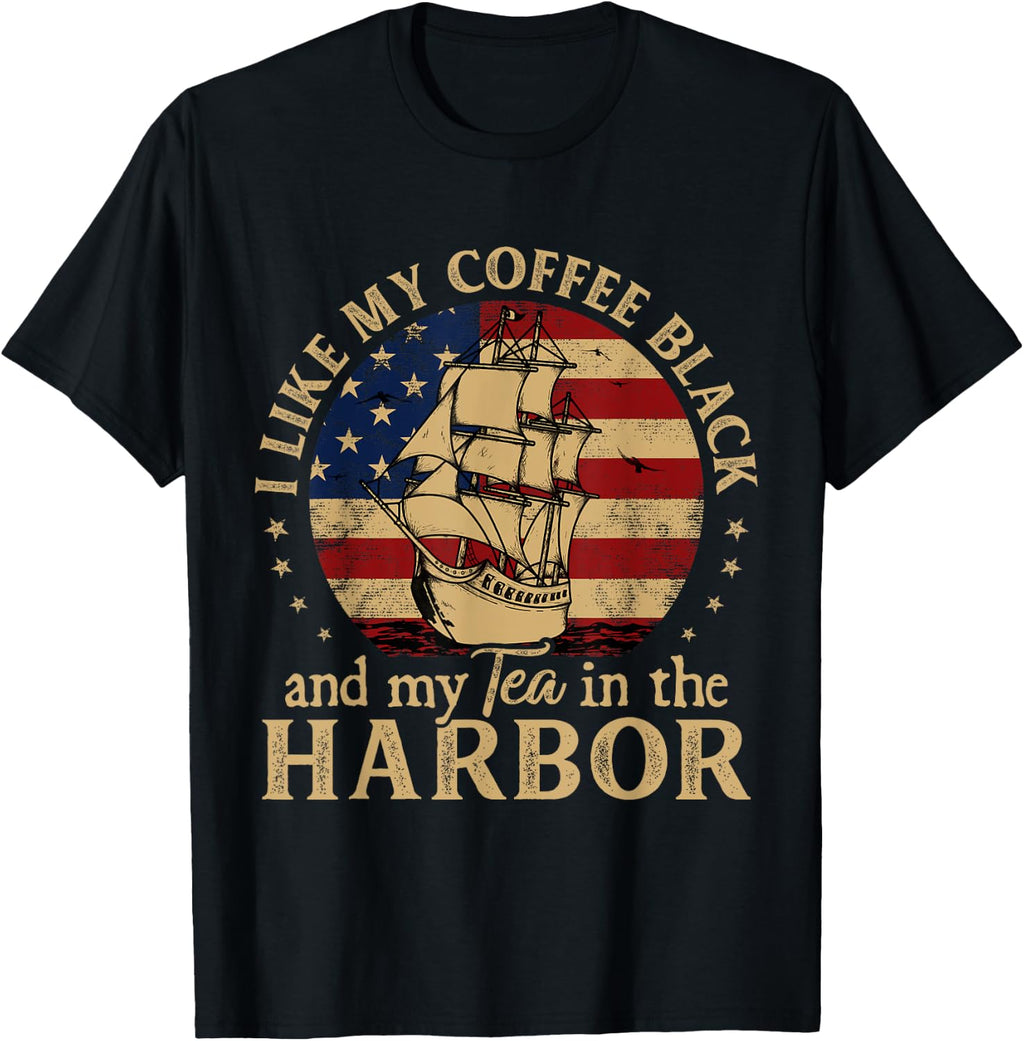 I Like My Coffee Black and My Tea in The Harbor Us History T-Shirt