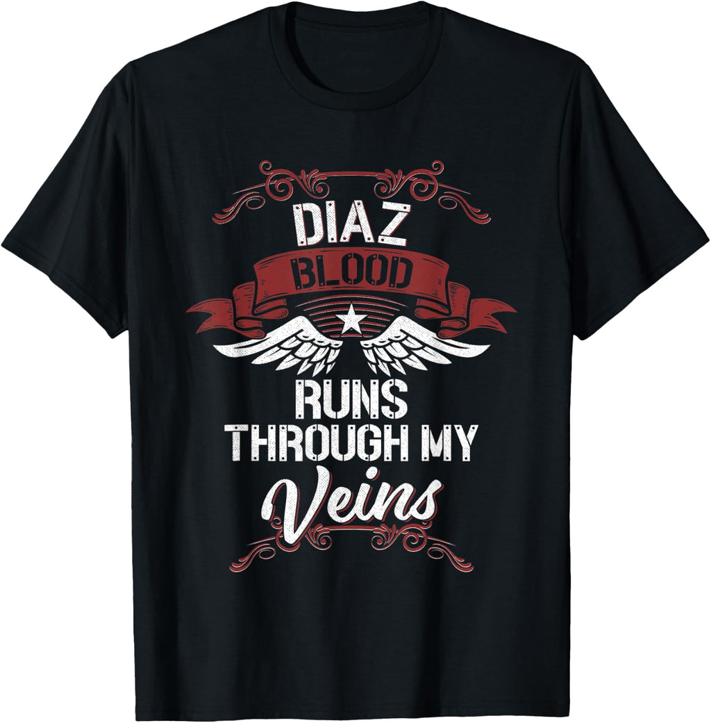 Diaz Blood Runs Through My Veins - Last Name Family T-Shirt
