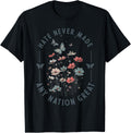Hate Never Made Any Nation Great T-Shirt