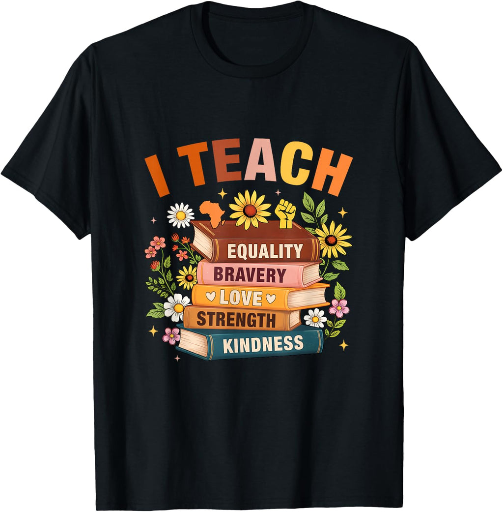 Black History Month I Teach African American Teacher Women T-Shirt