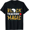 Black Teacher Magic African American Black History Month Men Women T-Shirt