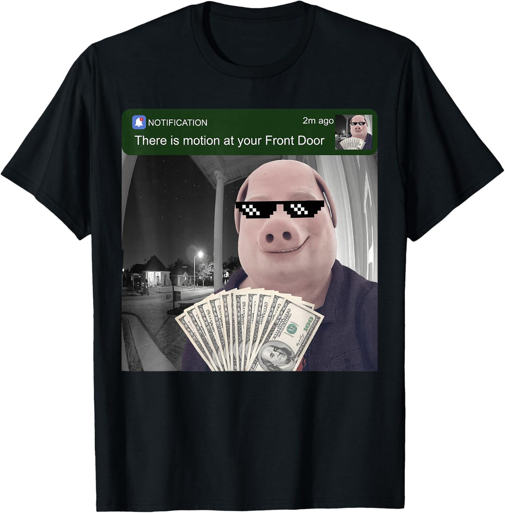 There is Motion at Your Front Door John Pork Funny Brainrot T-Shirt