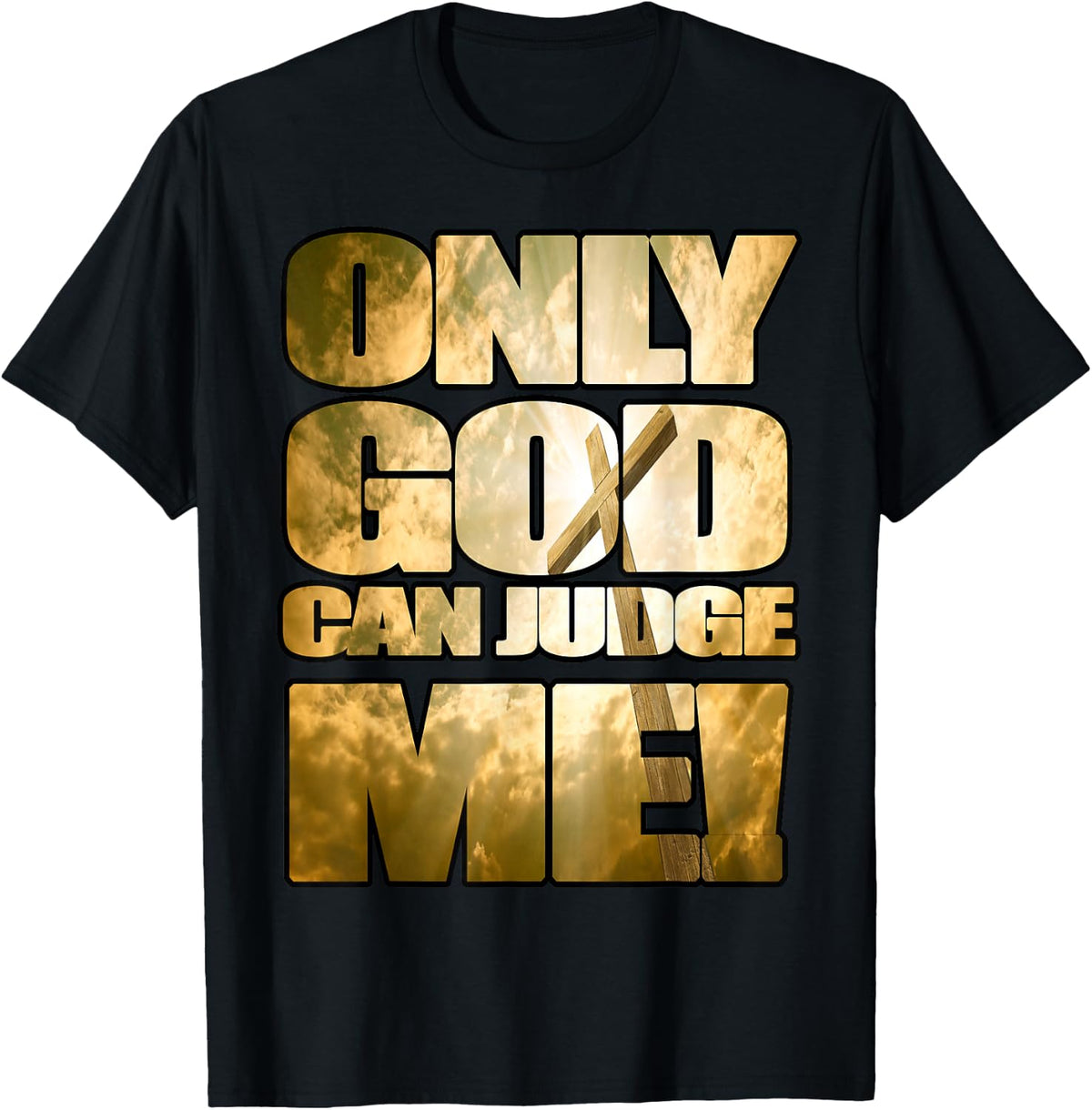 Only God Can Judge Me T-Shirt