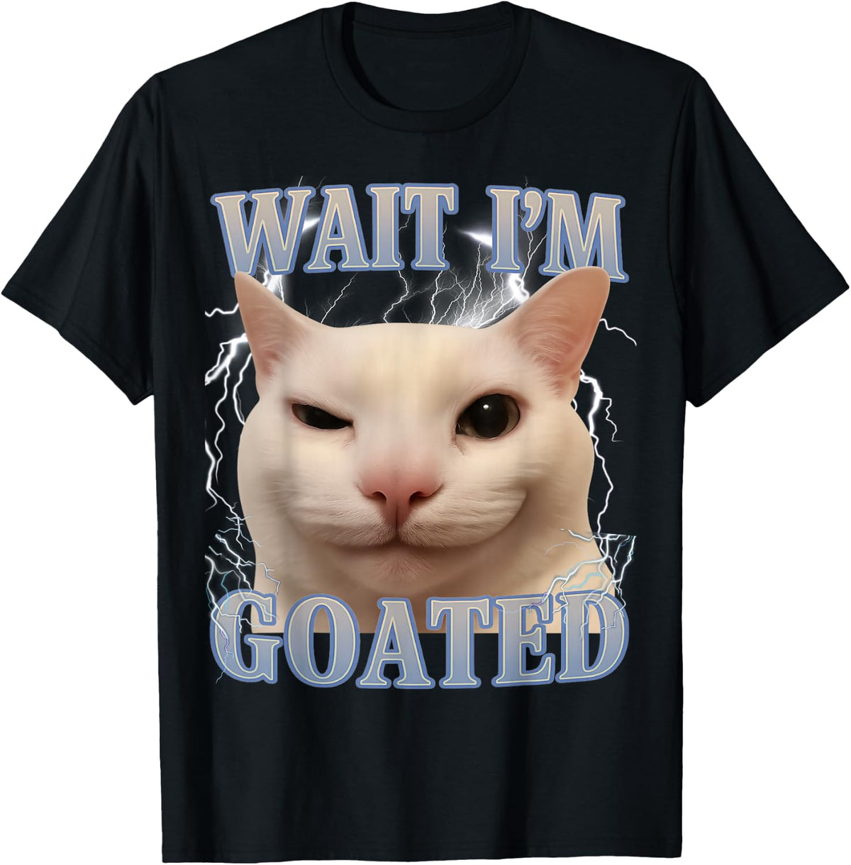 Wait I'm Goated Cat Silly Funny Cat Meme Men Women Graphic T-Shirt